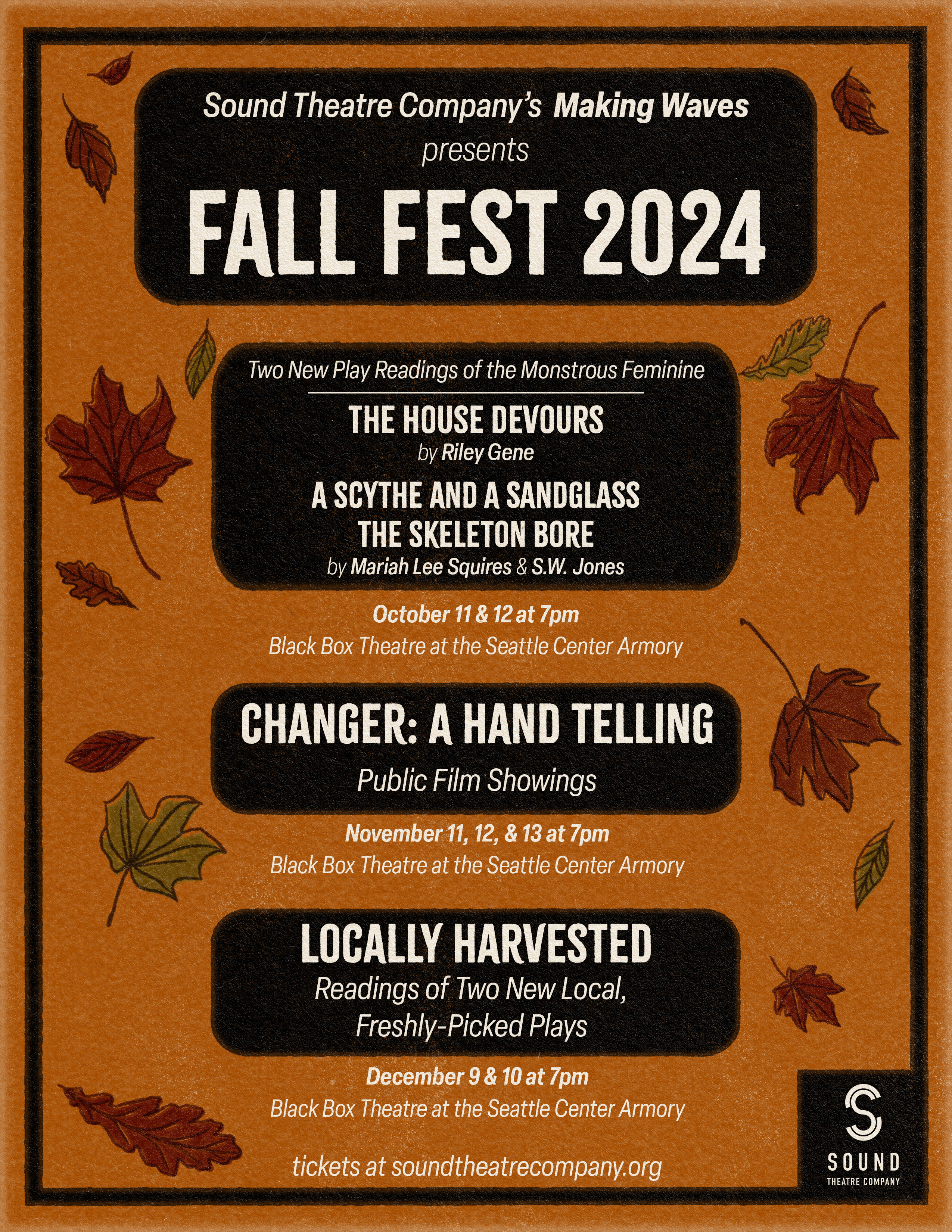 [ID: a poster with a rusty orange background, a black border, and black boxes behind white text. The top reads "Sound Theatre Company's Making Waves presents: Fall Fest 2024." Below this box are three others listing the three main events for Fall Fest, as well as their respective date and location details beneath each. There are decorative illustrations of autumn leaves surrounding the boxes. At the bottom right corner is a white Sound Theatre logo in front of a black box attached to the border. End ID.]