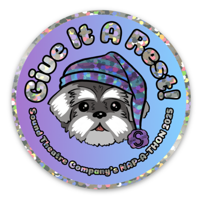 [ID: picture proof of the Sleepy Shay sticker, with sparkly details and the "Sleepy Shay" graphic circled by the text "Give It A Rest! Sound Theatre Company's Nap-a-thon 2025". End ID.]