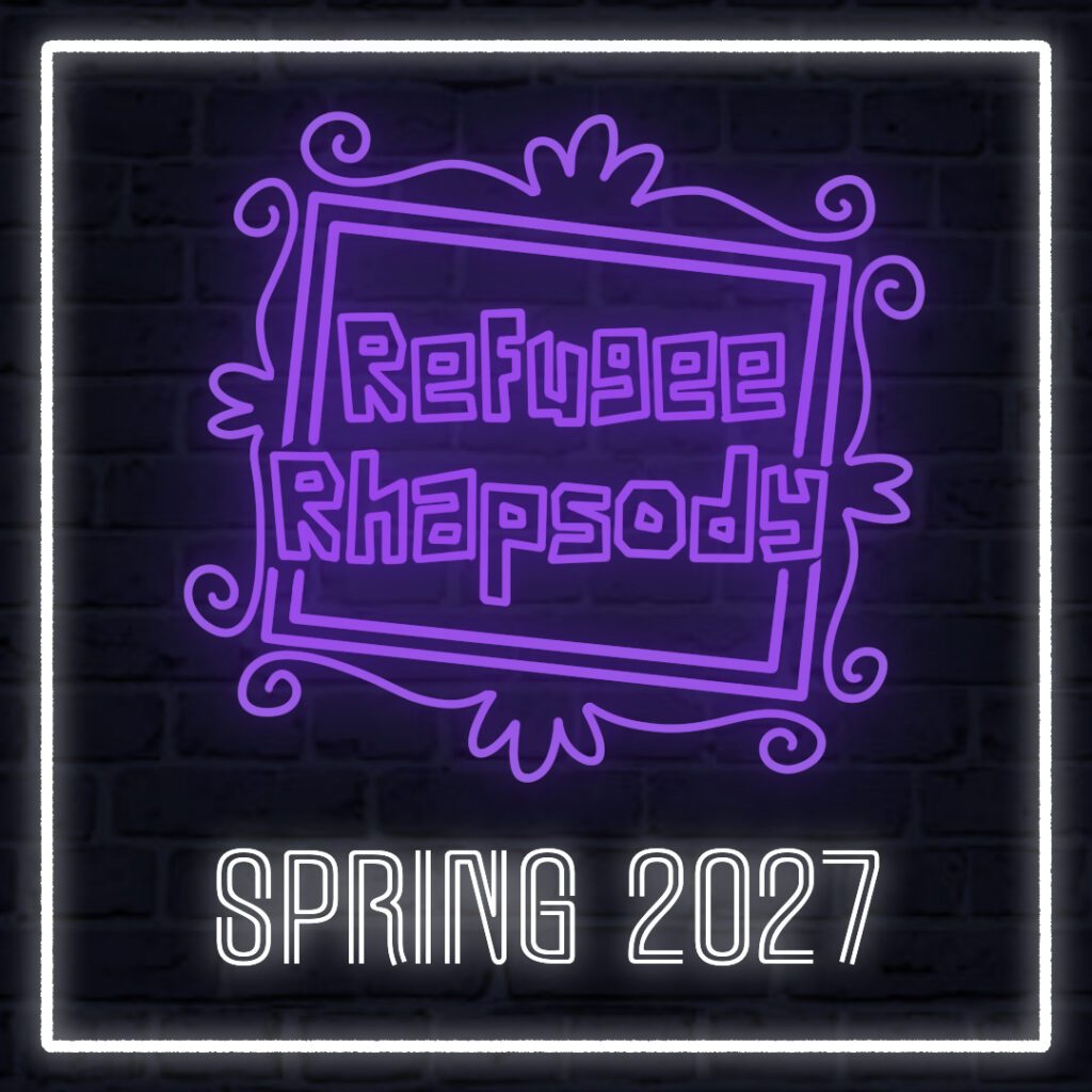 [ID: square graphic featuring a purple neon sign on a dark brick background that contains the text "Refugee Rhapsody" within the outline of a cartoonishly fancy picture frame. Below the sign is white neon-lit text that reads "Spring 2027." End ID.]